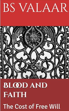 Blood and Faith — a novel by BS Valaar